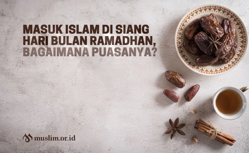 Masuk Islam Di Siang Hari Bulan Ramadhan