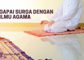 Gapai Surga dengan Ilmu Agama