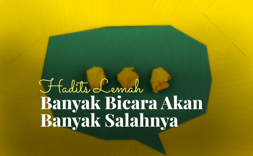 Hadits Banyak Bicaranya Banyak Salahnya