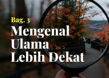 mengenal ulama lebih dekat