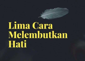 cara melembutkan hati