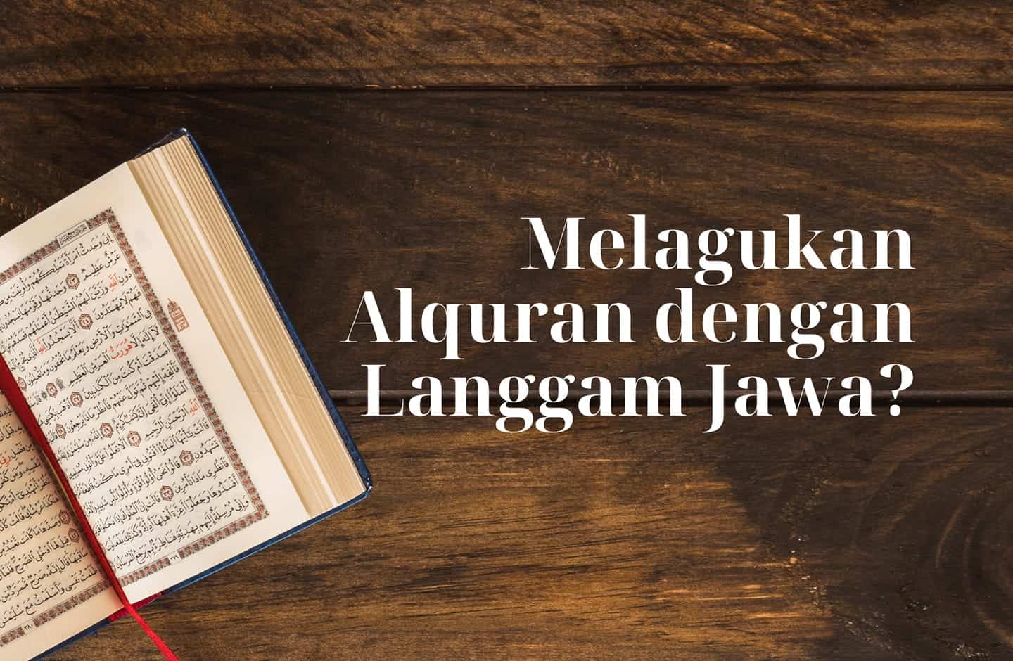 Melagukan Al Quran dengan Langgam Jawa