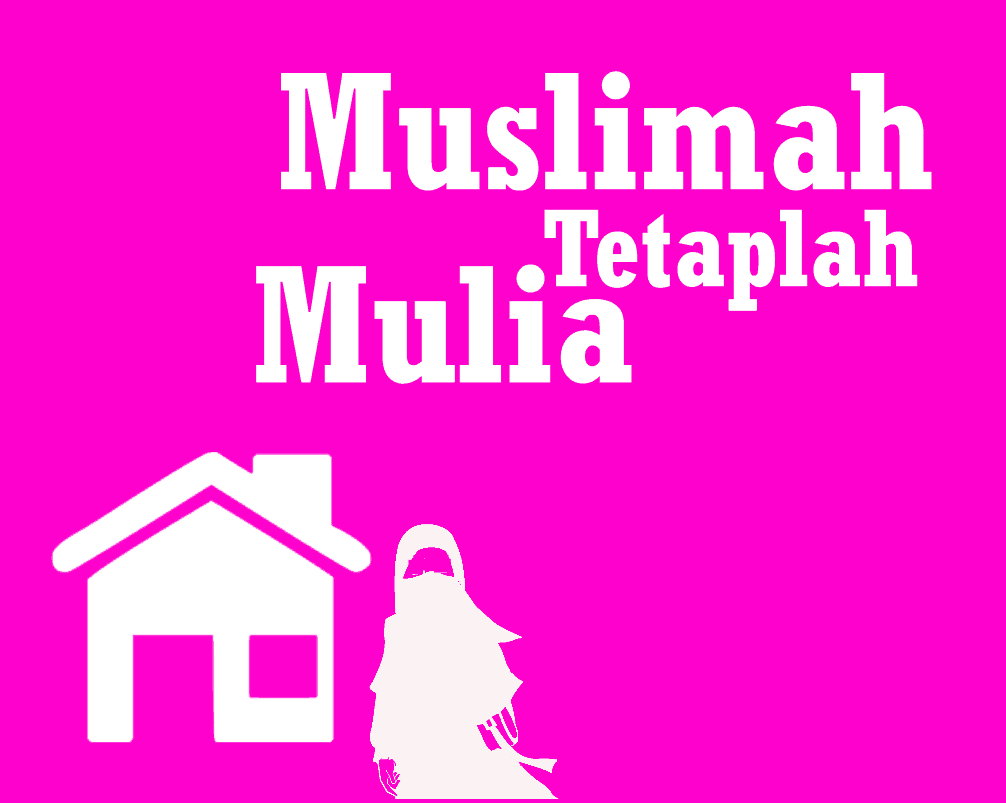 Muslimah Mulia Dengan Tinggal Di Rumah MuslimOrId