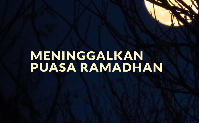 hukum meninggalkan puasa ramadhan