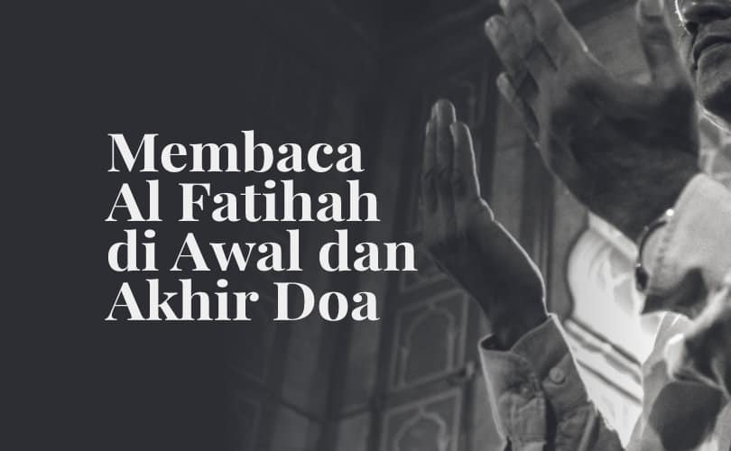 membaca-al-fatihah-di-awal-dan-akhir-doa