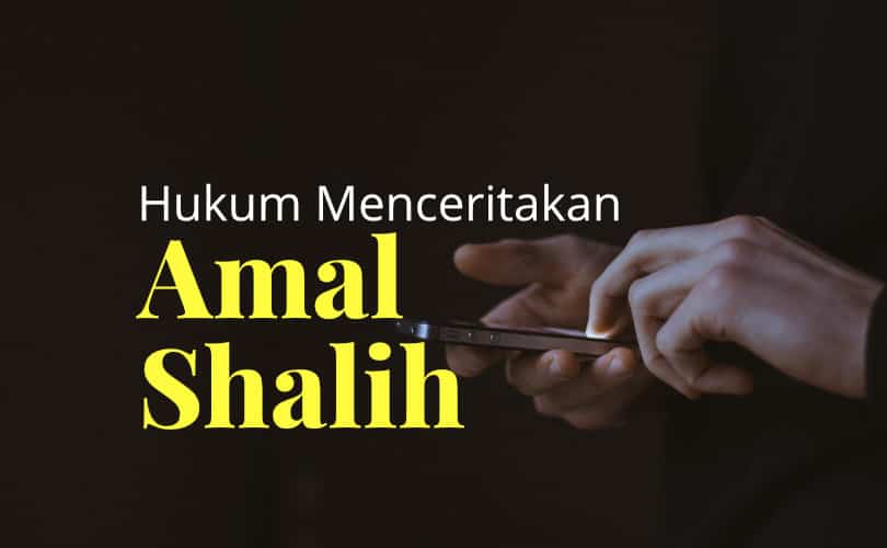 Hukum Menceritakan Amal Shalih