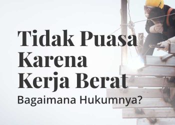 kerja berat puasa