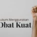 hukum obat kuat