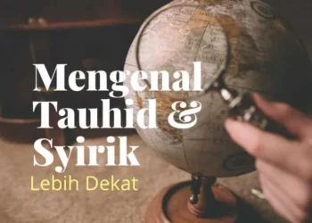 mengenal tauhid dan syirik lebih dekat